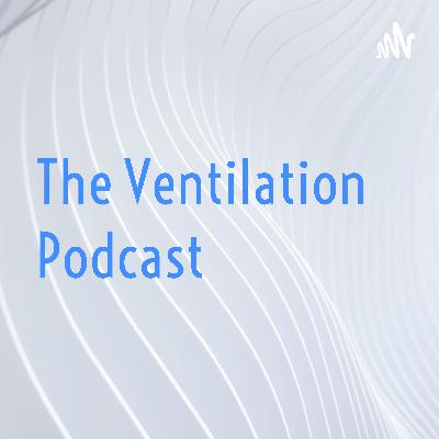 The Ventilation Podcast (Trailer)