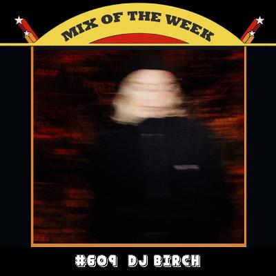 Mix of the Week #609: DJ BIRCH - Lost at Pausenraum Mix of the Week #609: DJ BIRCH - Lost at Pausenraum