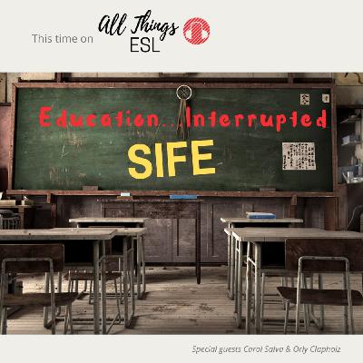 Education...Interrupted SIFE