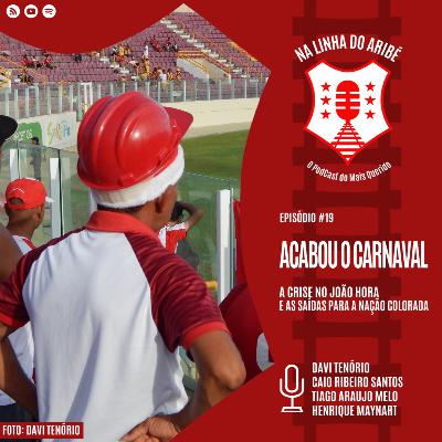EPISÓDIO 19 – ACABOU O CARNAVAL