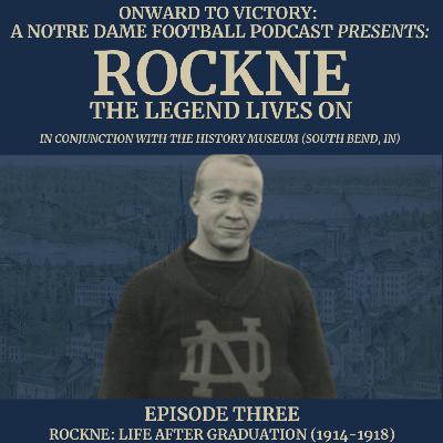 Rockne: The Legend Lives On - Ep. 3: Life After Graduation (1914-1918)