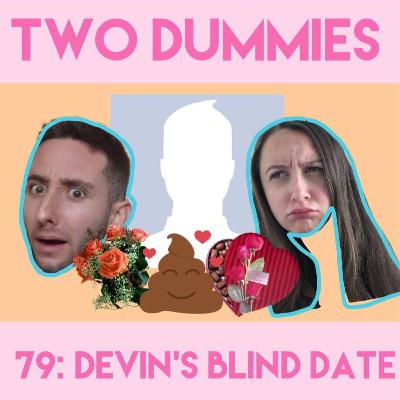79: Devin's Blind Date (w/ Mystery Guy from Hinge)