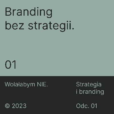 01 O tym, czy można bez strategii.