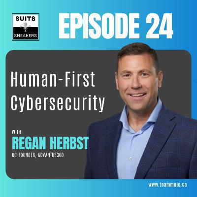 Human-First Cybersecurity with Regan Herbst Human-First Cybersecurity with Regan Herbst