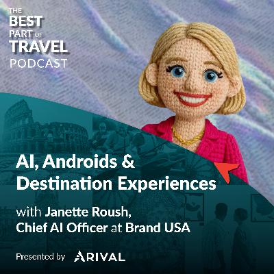 AI, Androids & Destination Experiences: Janette Roush, Chief AI Officer at Brand USA AI, Androids & Destination Experiences: Janette Roush, Chief AI Officer at Brand USA