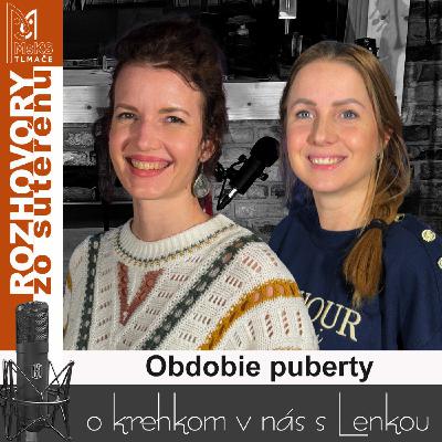 Rozhovory zo suterénu 30 - Obdobie puberty (Lucia Kúdelová, Lenka Valentíniová) Rozhovory zo suterénu 30 - Obdobie puberty (Lucia Kúdelová, Lenka Valentíniová)