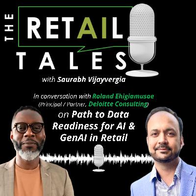 16: Path to Data Readiness for AI & GenAI in Retail with Roland Ehigiamusoe 16: Path to Data Readiness for AI & GenAI in Retail with Roland Ehigiamusoe