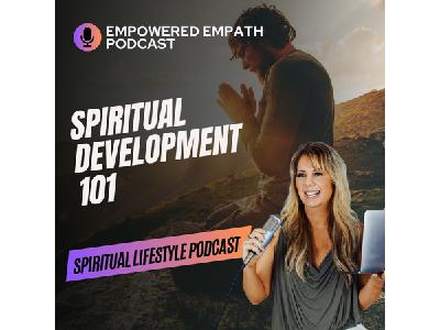 Spiritual Development 101: From Clairvoyance to Emotional Health Spiritual Development 101: From Clairvoyance to Emotional Health