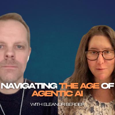 #9 Eleanor Berger - Navigating the Age of Agentic AI