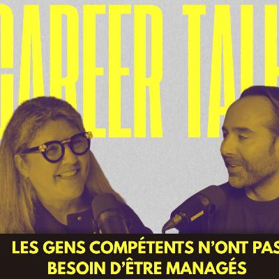 Les gens compétents n'ont pas besoin d'être managés