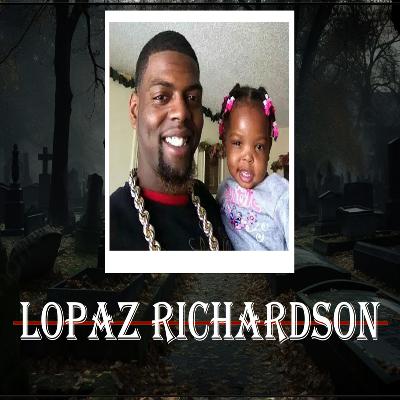 Where Is Lopaz Richardson? Where Is Lopaz Richardson?