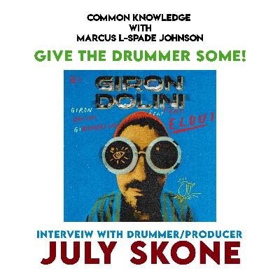 Drummer/Producer July Skone Interview