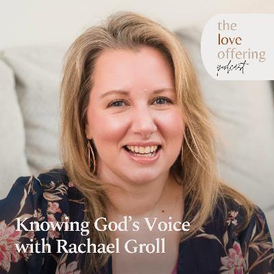 Knowing God's Voice: A Conversation with Rachael Groll