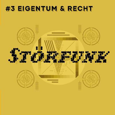 [Störfunk] #3 Eigentum & Recht