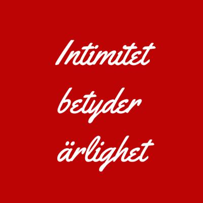 Intimitet betyder ärlighet