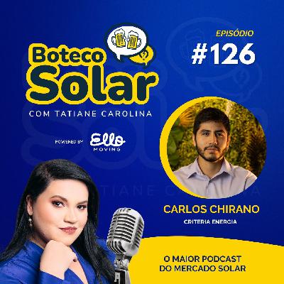 EP126 - Carlos Chirano | Resolver, Otimizar e Impactar