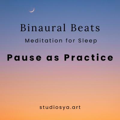 Pause as Practice NO. 1