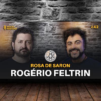 42 - ROGÉRIO FELTRIN (BANDA ROSA DE SARON) - MISSÃO MUSICAST 42 - ROGÉRIO FELTRIN (BANDA ROSA DE SARON) - MISSÃO MUSICAST