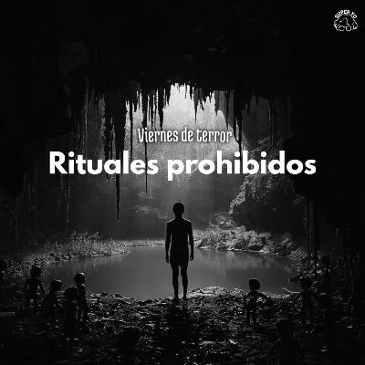 Rituales prohibidos - Viernes de terror Rituales prohibidos - Viernes de terror