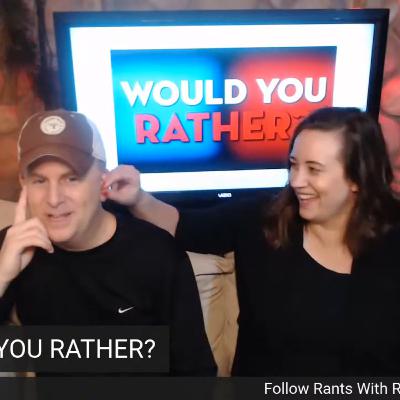 WOULD YOU RATHER WOULD YOU RATHER