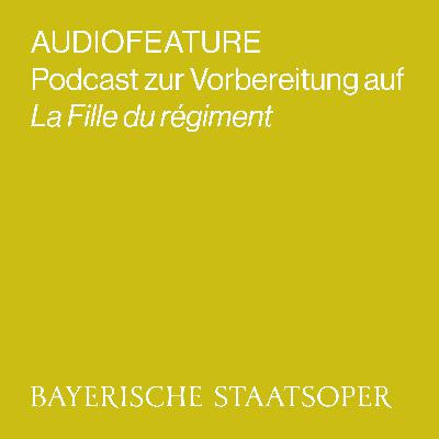AUDIOFEATURE zu LA FILLE DU RÉGIMENT
