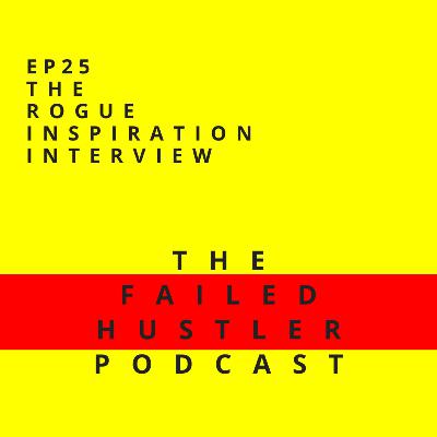 Episode 25 - The Rogue Inspiration Interview Episode 25 - The Rogue Inspiration Interview