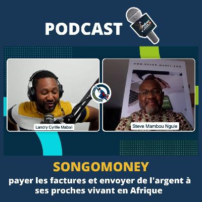 #67 - SONGOMONEY /  payer les factures et envoyer de l'argent à ses proches vivant en Afrique (Steve Mambou) #67 - SONGOMONEY /  payer les factures et envoyer de l'argent à ses proches vivant en Afrique (Steve Mambou)