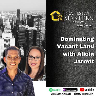 #56 Dominating Vacant Land with Alicia Jarrett