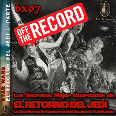 EL RETORNO DEL JEDI Lo que nunca te contaron del clásico de tu niñez OFF THE RECORD | FK6x08 - Episodio exclusivo para mecenas EL RETORNO DEL JEDI Lo que nunca te contaron del clásico de tu niñez OFF THE RECORD | FK6x08 - Episodio exclusivo para mecenas