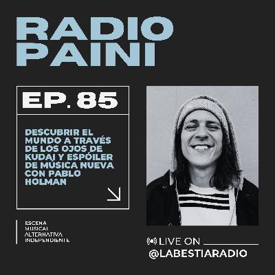 Radio Paini #85 con Pablo Holman