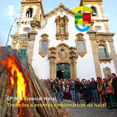 #98 - Tradições de Natal no Centro de Portugal