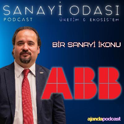 Sanayi Odası | ABB: Küresel Ar-Ge ve teknoloji öncüsü (Ep.1)