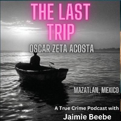 96: Oscar Zeta Acosta: Mazatlán, Mexico