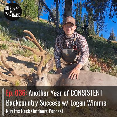 Ep. 036: Another Year of CONSISTENT Backcountry Success w/ Logan Wimme