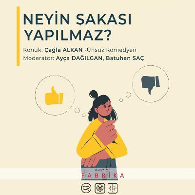 Neyin Şakası Yapılmaz? Çağla Alkan'a Sorular - Ayça Dağılgan, Batuhan Saç