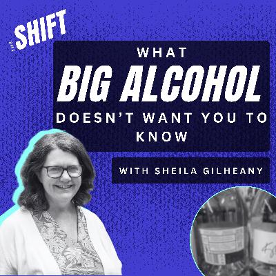 What Big Alcohol Doesn't Want You to Know | The Shift | Season 1 Episode 4