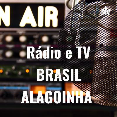 Rádio e TV BRASIL ALAGOINHA Rádio e TV BRASIL ALAGOINHA