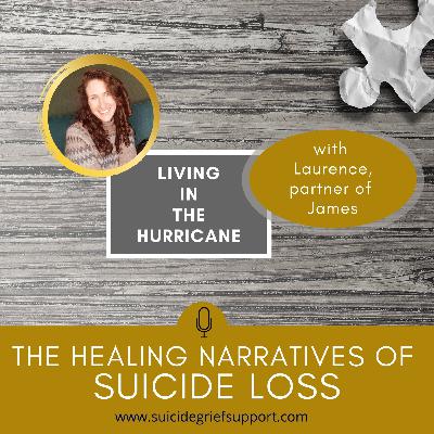 The Healing Narratives of Suicide Grief - Living in the Hurricane The Healing Narratives of Suicide Grief - Living in the Hurricane
