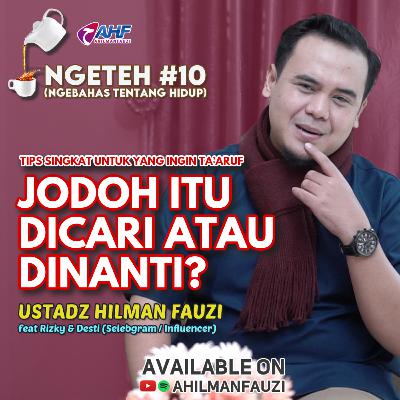 JODOH ITU DICARI ATAU DINANTI? TIPS SINGKAT UNTUK YANG INGIN TA'ARUF | USTADZ HILMAN FAUZI