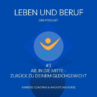 #3 Ab, in die Mitte - Zurück zu deinem Gleichgewicht
