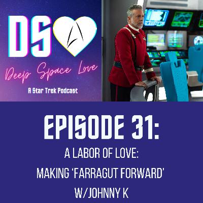 31. A Labor of Love: Making ‘Farragut Forward’ w/Johnny K