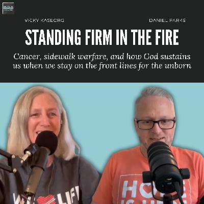 Standing Firm in the Fire