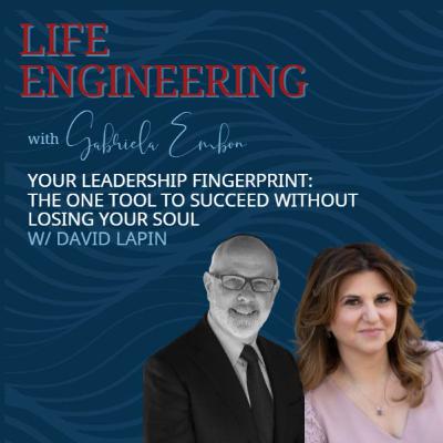 Your Leadership Fingerprint: Succeed Without Losing Your Soul - David Lapin | Life Engineering EP 63