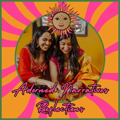 Adorned Narratives: Reflecting on Our Journey