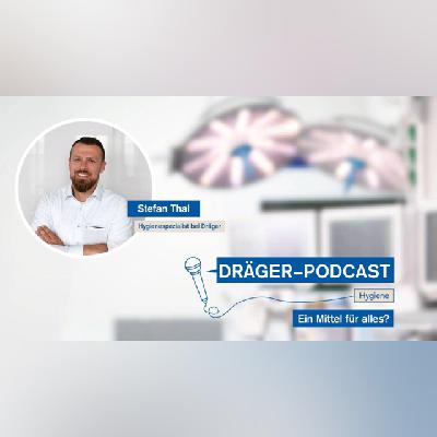 Der Dräger Podcast #3: Hygiene | Ein Mittel für alles?