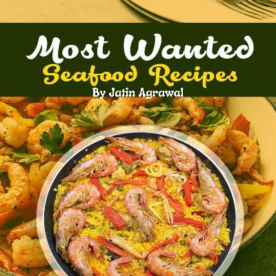 Most Wanted Seafood Recipes