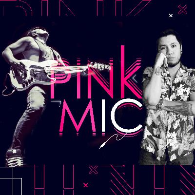 Pink Mic Segunda temporada - Episodio 6 - Invitado especial Rob Kaizan Pink Mic Segunda temporada - Episodio 6 - Invitado especial Rob Kaizan