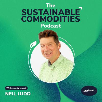 Beyond Traceability: The Future of Sustainable Sourcing: Neil Judd Proforest