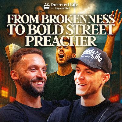 How God Turns Broken People Into Bold Street Preachers with Ross Johnston | Ep. 87