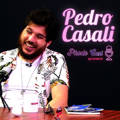 HUMOR & SEXO COM PEDRO CASALI | PHODECAST SEXPRIVÉ